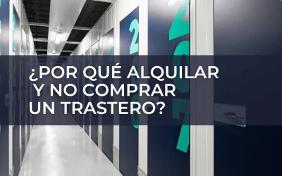 ¿Por qué alquilar y no comprar un trastero?