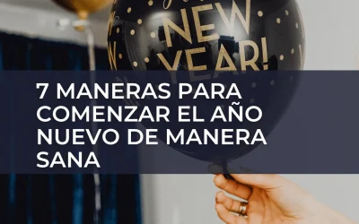 7 maneras para comenzar el Año Nuevo de manera sana