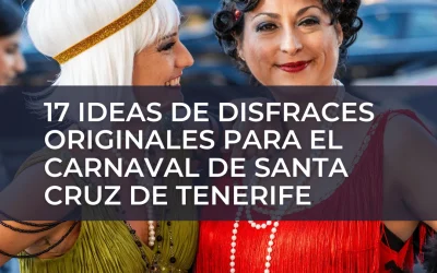 17 ideas de disfraces originales para el Carnaval de Santa Cruz de Tenerife