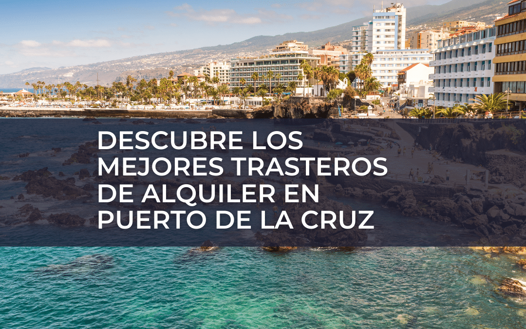 mejores trasteros del puerto de la cruz
