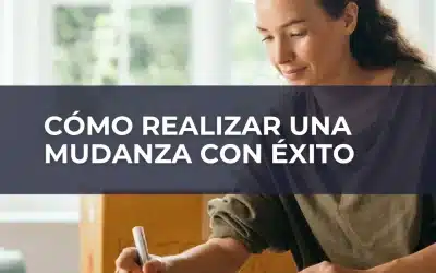 ¿Cómo realizar una mudanza con éxito?